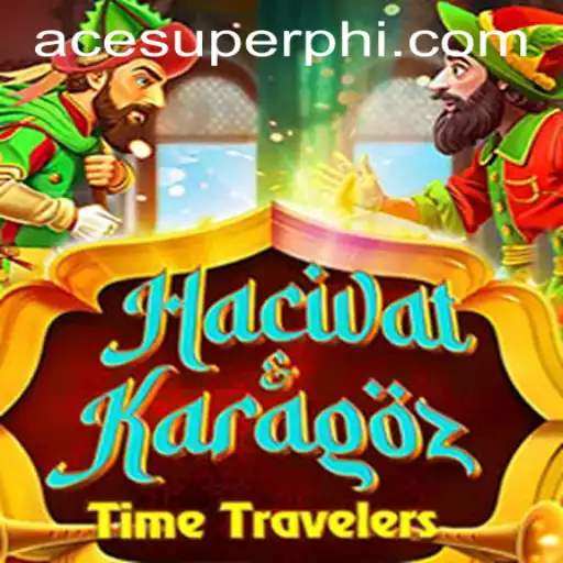 Exploring the Intricacies of HacivatandKaragoz: A Cultural Game Revived by ACESUPER.COM
